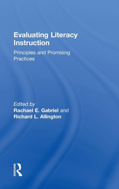 Book cover of: Evaluating Literacy Instruction. By: Rachael E. Gabriel