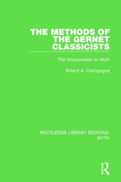 Book cover of: Methods of the Gernet Classicists (RLE Myth). By: Roland A. Champagne