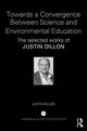 Book cover of: Towards a Convergence Between Science and Environmental Education. By: Justin Dillon