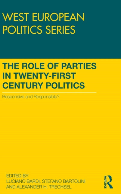 Book cover of: Role of Parties in Twenty-First Century Politics. By: Luciano Bardi