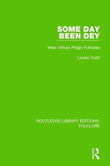 Book cover of: Some Day Been Dey (RLE Folklore). By: Loreto Todd