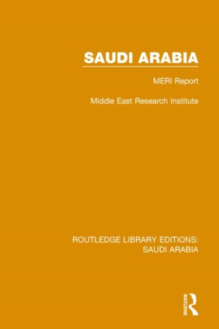 Book cover of: Saudi Arabia (RLE Saudi Arabia). By: Middle East Research Institute Staff University of Pennsylvania