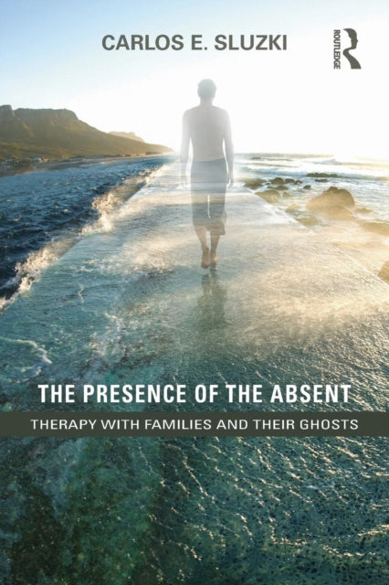 Book cover of: Presence of the Absent. By: Carlos E. Sluzki