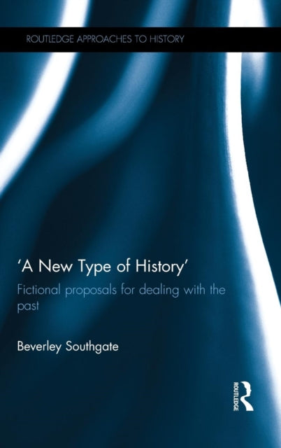 Book cover of: 'A New Type of History'. By: Beverley Southgate