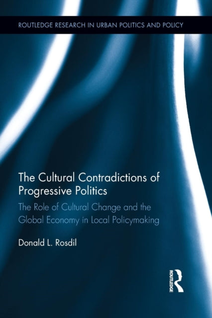 Book cover of: Cultural Contradictions of Progressive Politics. By: Donald L. Rosdil