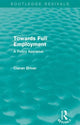 Book cover of: Towards Full Employment (Routledge Revivals). By: Ciaran Driver