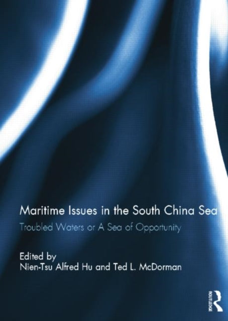 Book cover of: Maritime Issues in the South China Sea. By: Nien-Tsu Alfred Hu