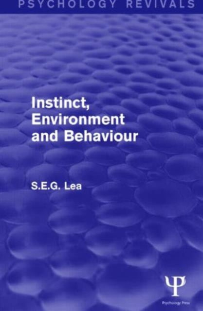 Book cover of: Instinct, Environment and Behaviour (Psychology Revivals). By: Stephen Lea