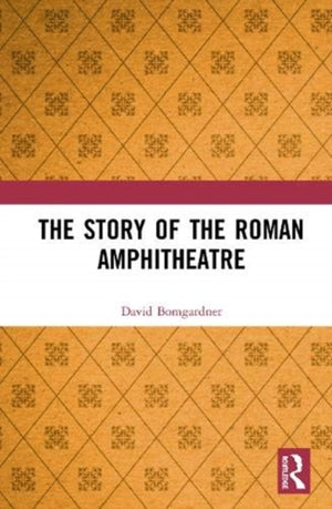 The Story of the Roman Amphitheatre