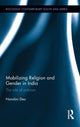 Book cover of: Mobilizing Religion and Gender in India. By: Nandini Deo