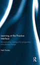 Book cover of: Learning at the Practice Interface. By: Neil Hooley