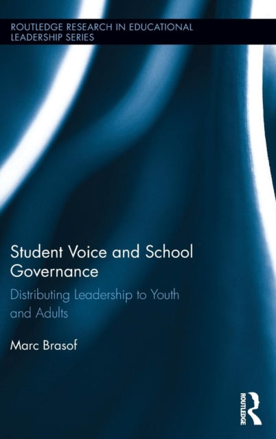 Book cover of: Student Voice and School Governance. By: Marc Brasof