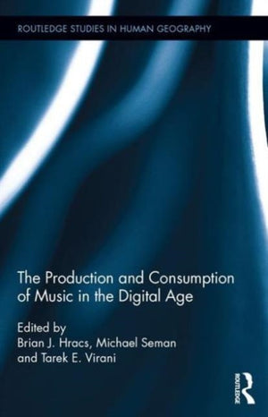 Production and Consumption of Music in the Digital Age