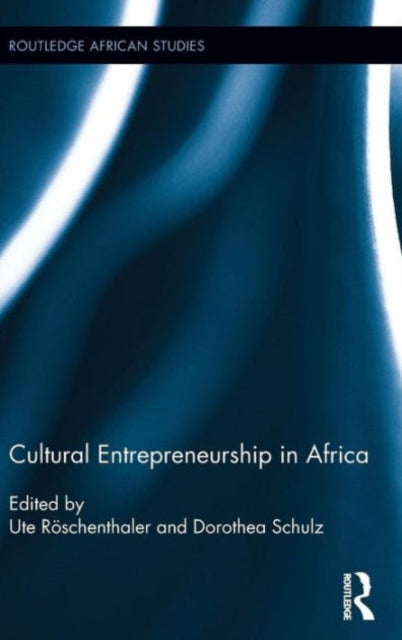 Book cover of: Cultural Entrepreneurship in Africa. By: Ute Röschenthaler