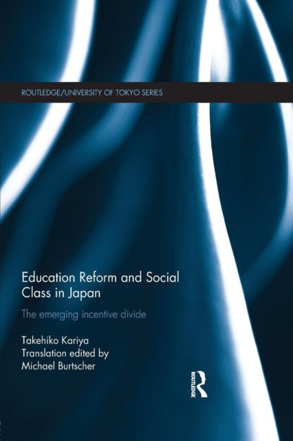Book cover of: Education Reform and Social Class in Japan. By: Takehiko Kariya