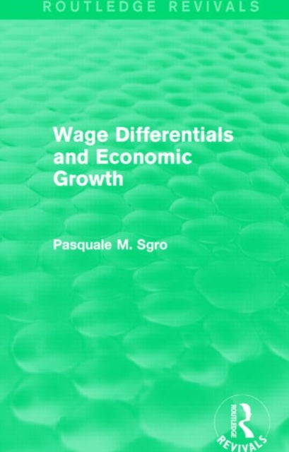 Book cover of: Wage Differentials and Economic Growth (Routledge Revivals). By: Pasquale Sgro