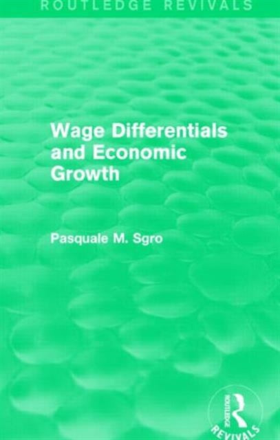 Book cover of: Wage Differentials and Economic Growth (Routledge Revivals). By: Pasquale Sgro