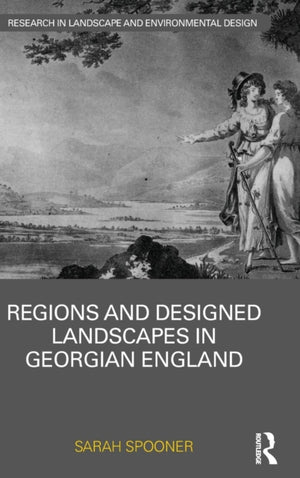 Regions and Designed Landscapes in Georgian England