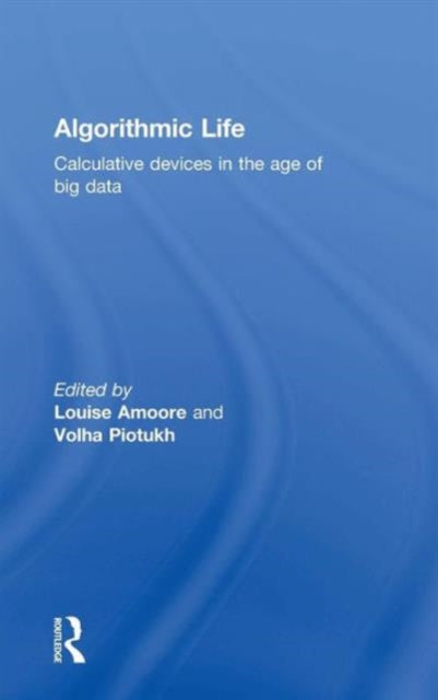 Book cover of: Algorithmic Life. By: Louise Amoore