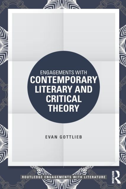 Book cover of: Engagements with Contemporary Literary and Critical Theory. By: Evan Gottlieb