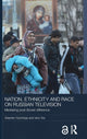 Book cover of: Nation, Ethnicity and Race on Russian Television. By: Stephen C. Hutchings