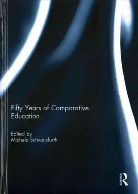 Book cover of: Fifty Years of Comparative Education