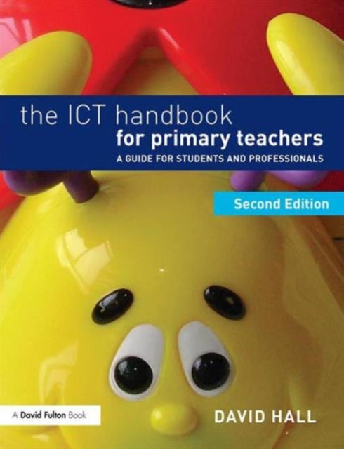 Book cover of: ICT Handbook for Primary Teachers. By: David Hall