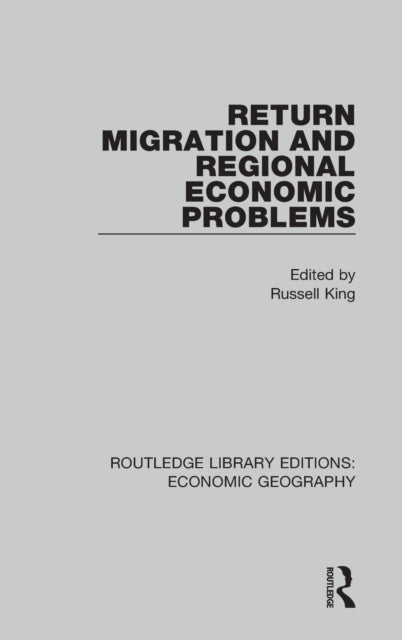 Book cover of: Return Migration and Regional Economic Problems. By: Russell King