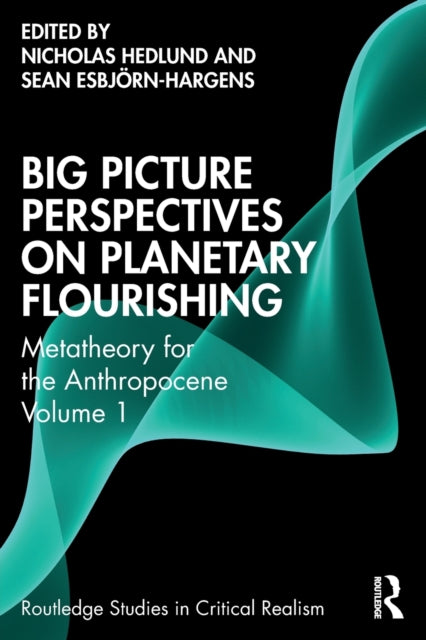 Book cover of: Big Picture Perspectives on Planetary Flourishing. By: Roy Bhaskar