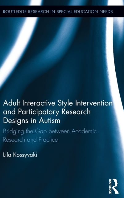 Book cover of: Adult Interactive Style Intervention and Participatory Research Designs in Autism. By: Lila Kossyvaki