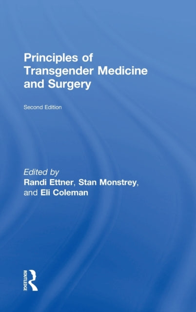 Book cover of: Principles of Transgender Medicine and Surgery. By: Randi Ettner
