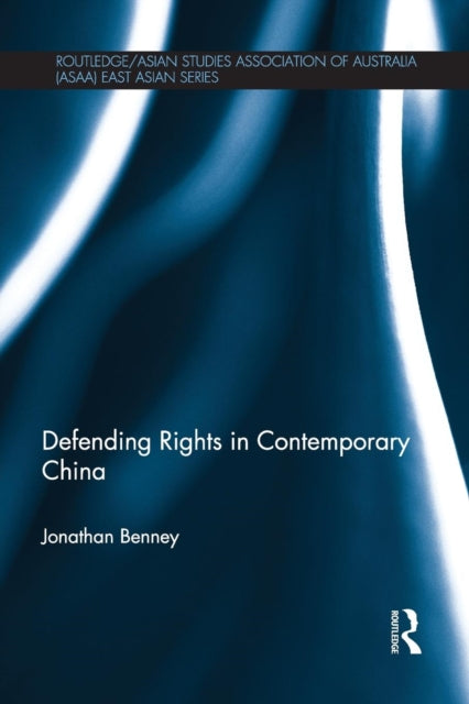 Book cover of: Defending Rights in Contemporary China. By: Jonathan Benney