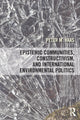 Book cover of: Epistemic Communities, Constructivism, and International Environmental Politics. By: Peter M. Haas