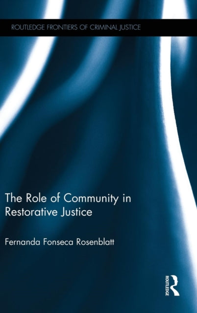 Book cover of: Role of Community in Restorative Justice. By: Fernanda Fonseca Rosenblatt