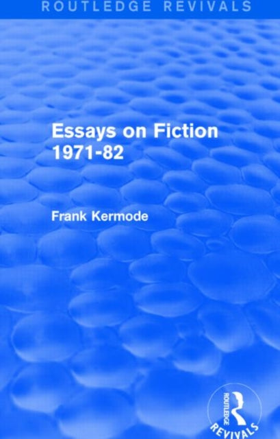 Book cover of: Essays on Fiction 1971-82 (Routledge Revivals). By: Frank Kermode