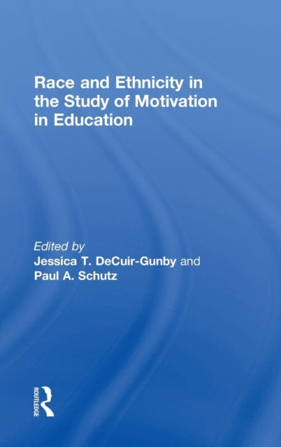 Book cover of: Race and Ethnicity in the Study of Motivation in Education. By: Jessica T. DeCuir-Gunby