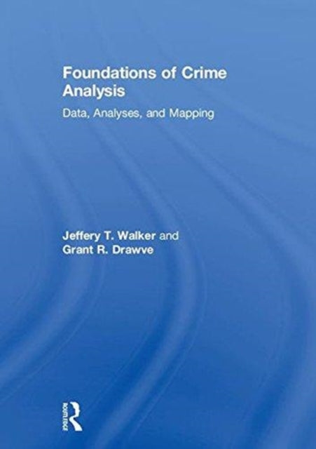 Book cover of: Foundations of Crime Analysis. By: Jeffery T. Walker