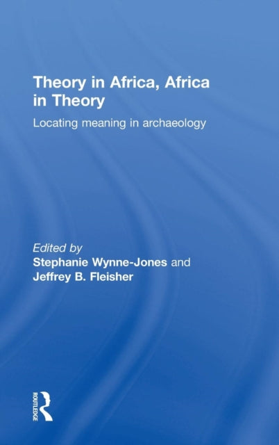 Book cover of: Theory in Africa, Africa in Theory. By: Stephanie Wynne-Jones