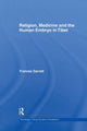 Book cover of: Religion, Medicine and the Human Embryo in Tibet. By: Frances Garrett