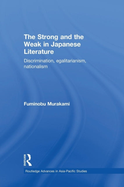 Book cover of: Strong and the Weak in Japanese Literature. By: Fuminobu Murakami