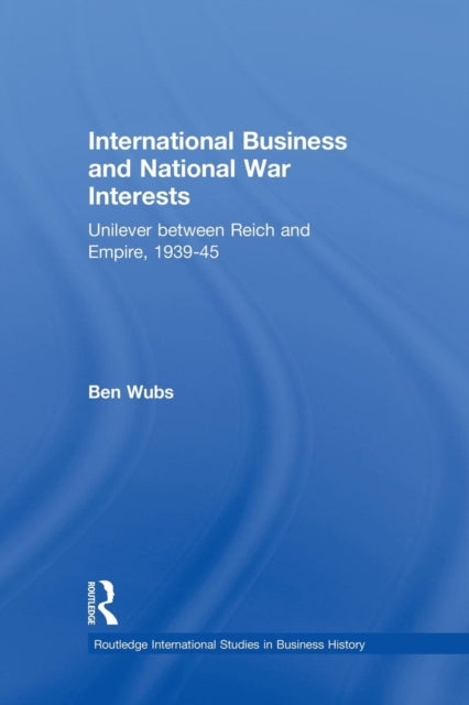 Book cover of: International Business and National War Interests. By: Ben Wubs