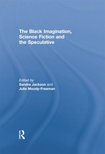 Book cover of: Black Imagination, Science Fiction and the Speculative