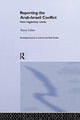 Book cover of: Reporting the Israeli-Arab Conflict. By: Tamar Liebes