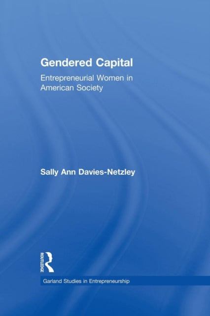 Book cover of: Gendered Capital. By: Sally Ann Davies-Netzley