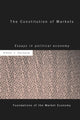 Book cover of: Constitution of Markets. By: Viktor J. Vanberg