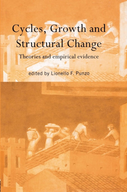 Book cover of: Cycles, Growth and Structural Change. By: Lionello F. Punzo
