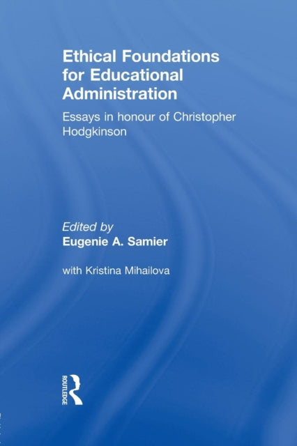 Book cover of: Ethical Foundations for Educational Administration. By: Eugenie Samier