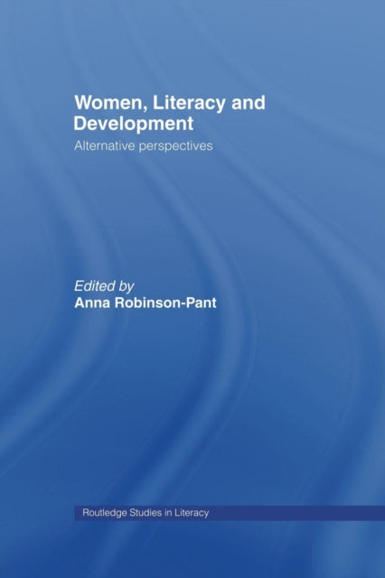 Book cover of: Women, Literacy and Development. By: Anna Robinson-Pant