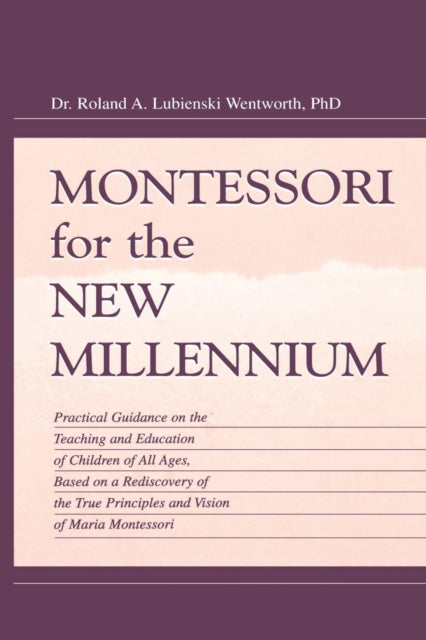 Book cover of: Montessori for the New Millennium. By: Roland A. Lubie Wentworth