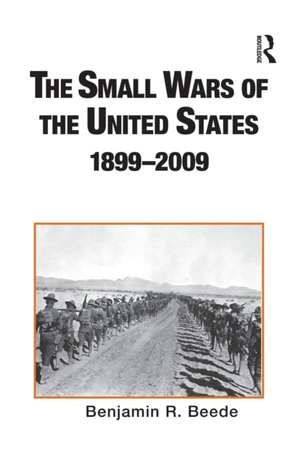 Book cover of: Small Wars of the United States, 1899-2009. By: Benjamin R. Beede